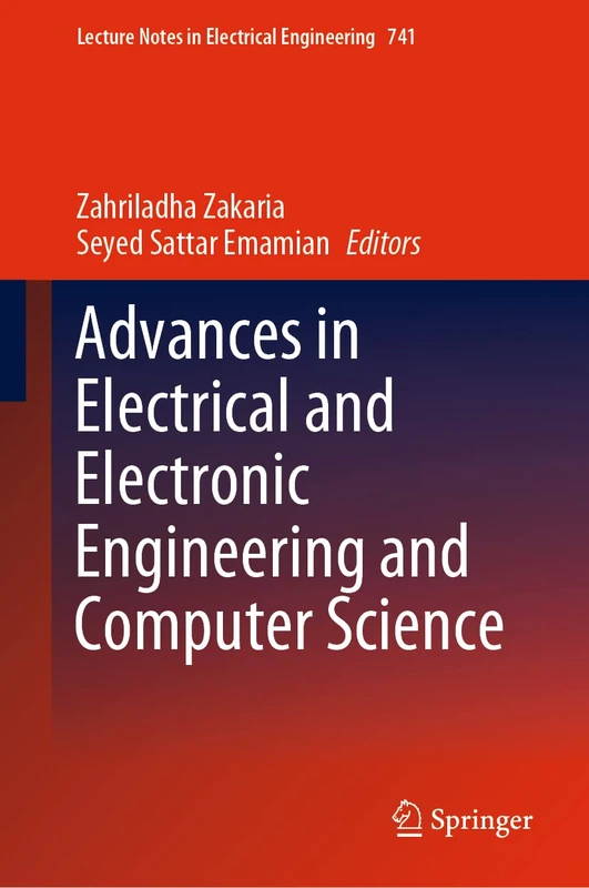 Advances in Electrical and Electronic Engineering and Computer Science: 741 (Lecture Notes in Electrical Engineering, 741)