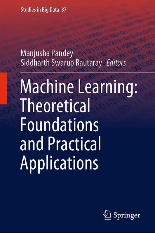 Machine Learning: Theoretical Foundations and Practical Applications: 87 (Studies in Big Data, 87)