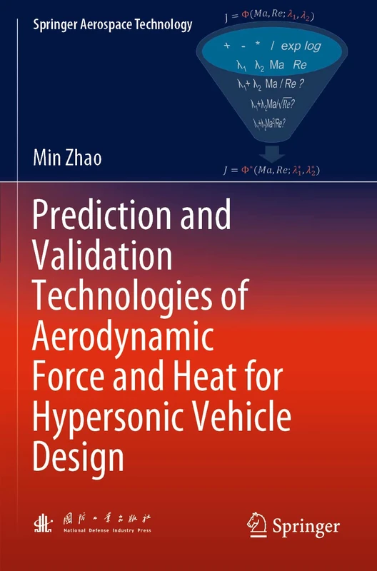Prediction and Validation Technologies of Aerodynamic Force and Heat for Hypersonic Vehicle Design (Springer Aerospace Technology)