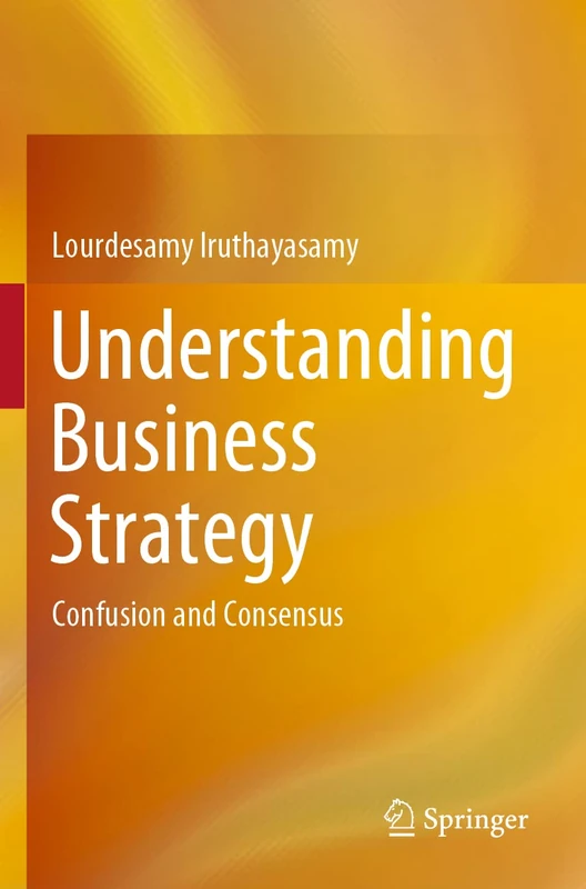 Understanding Business Strategy: Confusion and Consensus