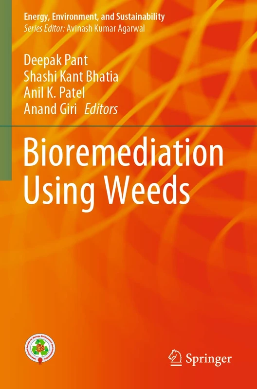 Bioremediation using weeds (Energy, Environment, and Sustainability)