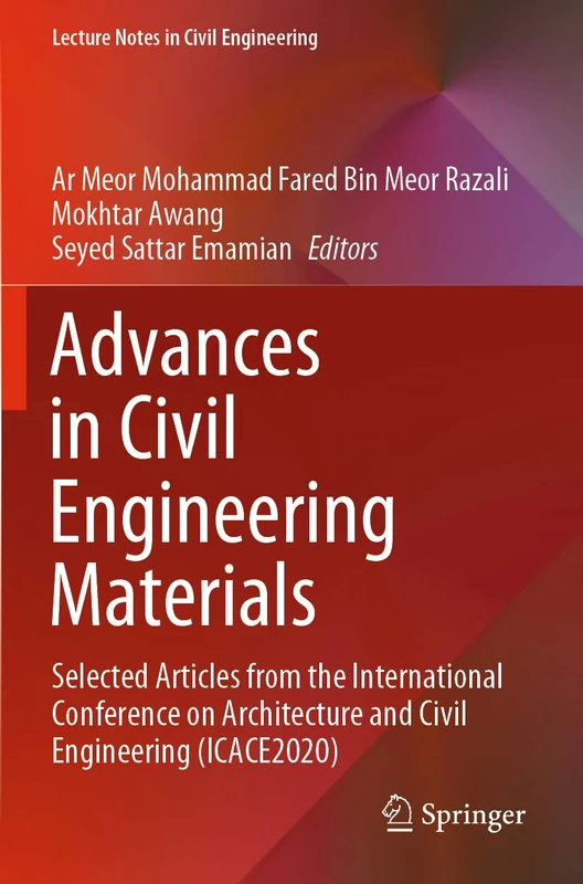 Advances in Civil Engineering Materials: Selected Articles from the International Conference on Architecture and Civil Engineering (ICACE2020): 139 (Lecture Notes in Civil Engineering, 139)