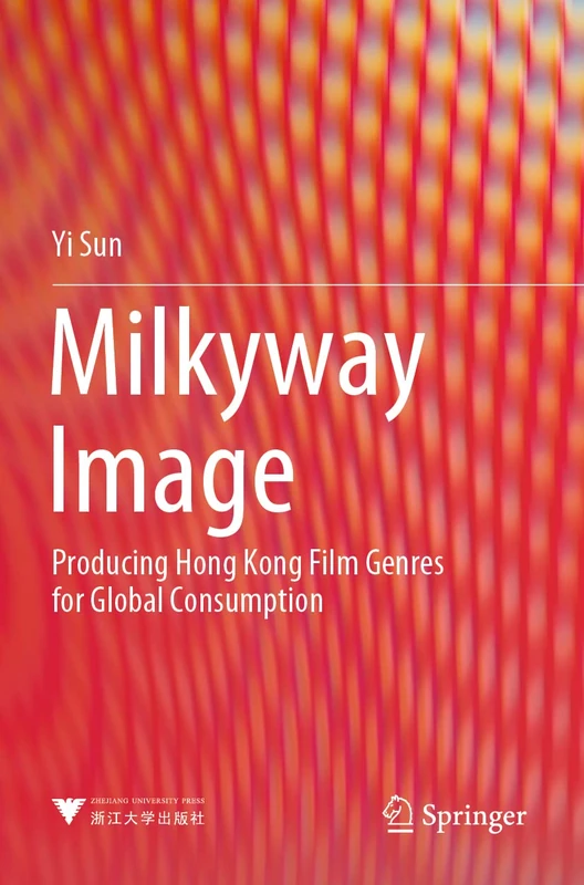 Milkyway Image: Producing Hong Kong Film Genres for Global Consumption - Image 1