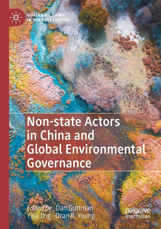 Non-state Actors in China and Global Environmental Governance (Governing China in the 21st Century)