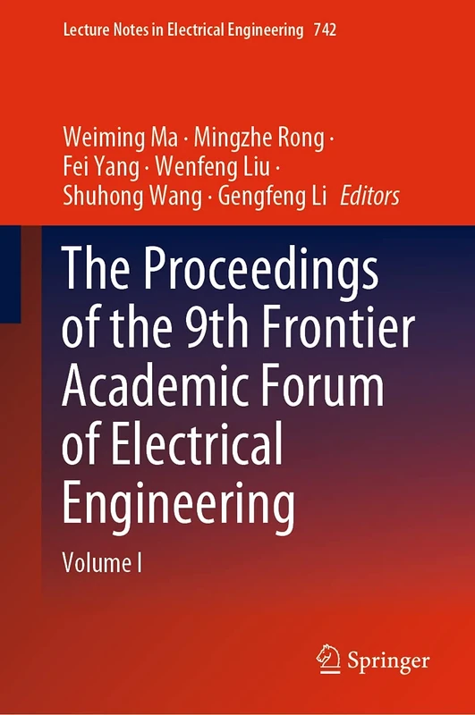 The Proceedings of the 9th Frontier Academic Forum of Electrical Engineering: Volume I: 742 (Lecture Notes in Electrical Engineering, 742)