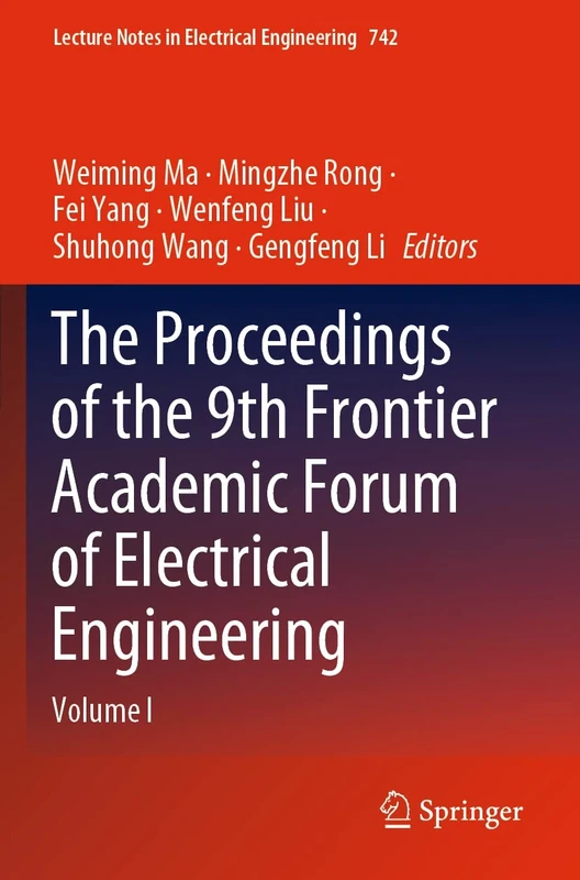 The Proceedings of the 9th Frontier Academic Forum of Electrical Engineering: Volume I: 742 (Lecture Notes in Electrical Engineering, 742)