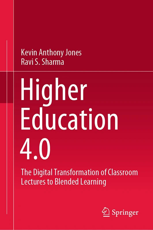 Higher Education 4.0: The Digital Transformation of Classroom Lectures to Blended Learning