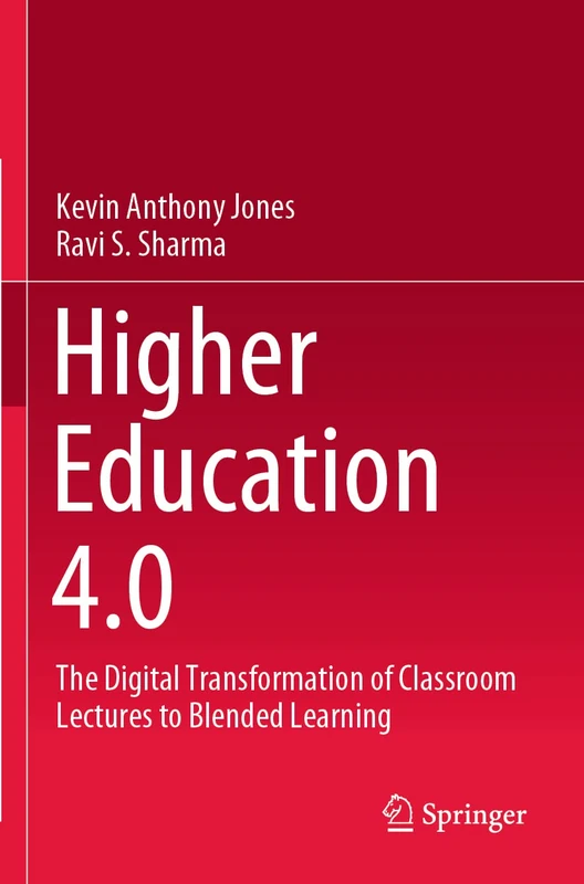 Higher Education 4.0: The Digital Transformation of Classroom Lectures to Blended Learning