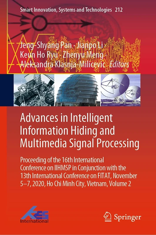 Advances in Intelligent Information Hiding and Multimedia Signal Processing: Proceeding of the 16th International Conference on IIHMSP in conjunction ... Innovation, Systems and Technologies, 212)