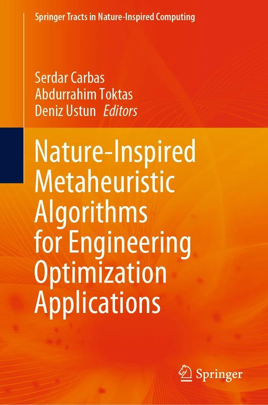 Nature-Inspired Metaheuristic Algorithms for Engineering Optimization Applications (Springer Tracts in Nature-Inspired Computing)