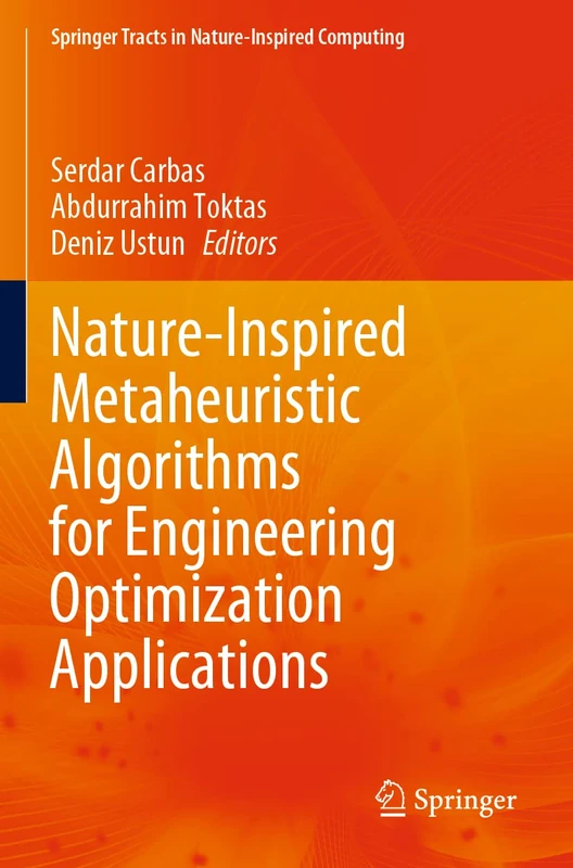 Nature-Inspired Metaheuristic Algorithms for Engineering Optimization Applications (Springer Tracts in Nature-Inspired Computing)