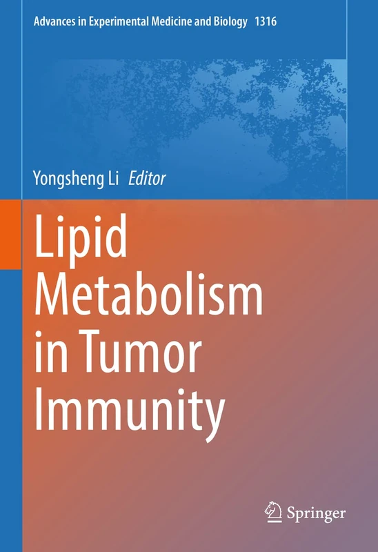 Lipid Metabolism in Tumor Immunity: 1316 (Advances in Experimental Medicine and Biology, 1316)