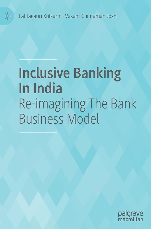 Inclusive Banking In India: Re-imagining The Bank Business Model