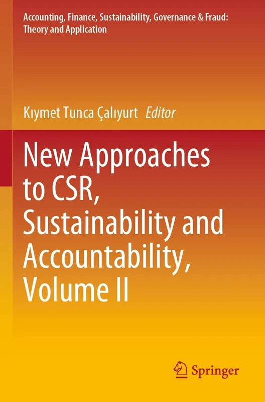 New Approaches to CSR, Sustainability and Accountability, Volume II (Accounting, Finance, Sustainability, Governance & Fraud: Theory and Application)