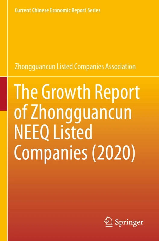 The Growth Report of Zhongguancun NEEQ Listed Companies (2020) (Current Chinese Economic Report Series)