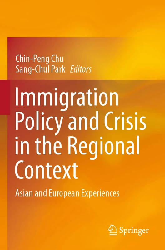 Immigration Policy and Crisis in the Regional Context: Asian and European Experiences