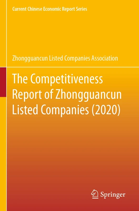 The Competitiveness Report of Zhongguancun Listed Companies (2020) (Current Chinese Economic Report Series)