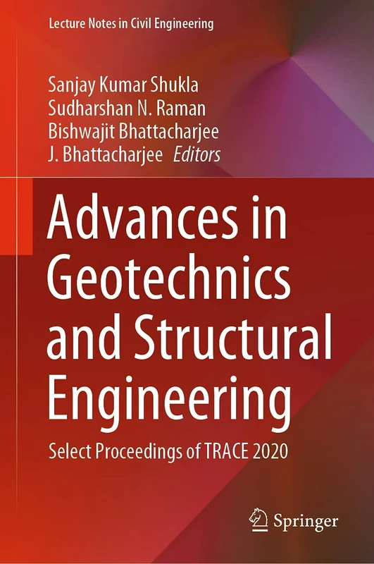 Advances in Geotechnics and Structural Engineering: Select Proceedings of TRACE 2020: 143 (Lecture Notes in Civil Engineering, 143)