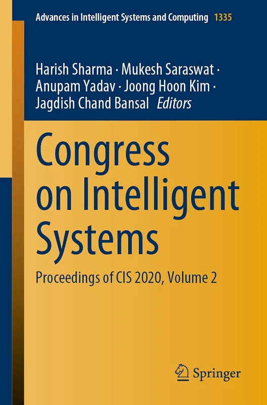 Congress on Intelligent Systems: Proceedings of CIS 2020, Volume 2: 1335 (Advances in Intelligent Systems and Computing, 1335)