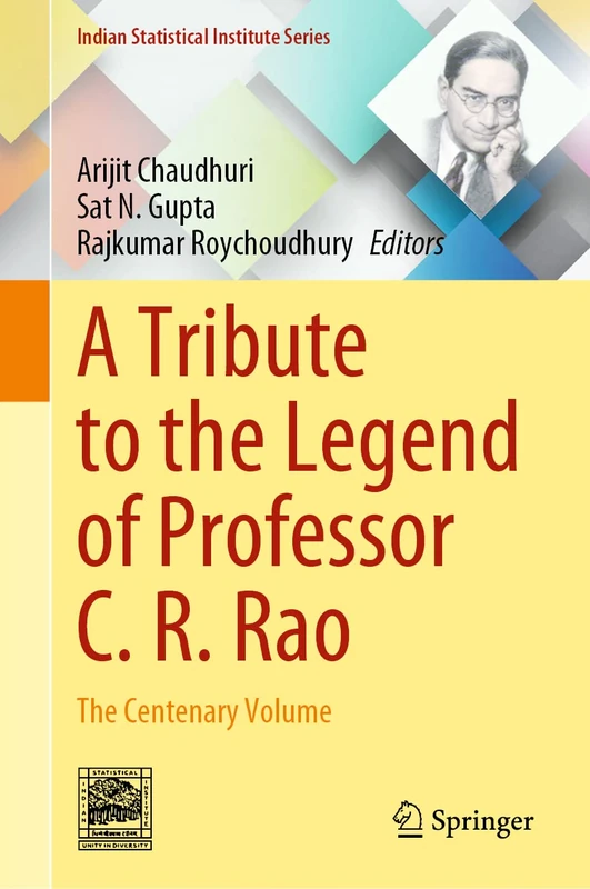 A Tribute to the Legend of Professor C. R. Rao: The Centenary Volume (Indian Statistical Institute Series) - Image 1