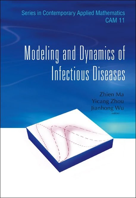 MODELING AND DYNAMICS OF INFECTIOUS DISEASES: 11 (Series in Contemporary Applied Mathematics)