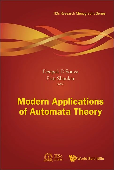 MODERN APPLICATIONS OF AUTOMATA THEORY: 2 (Iisc Research Monographs Series)