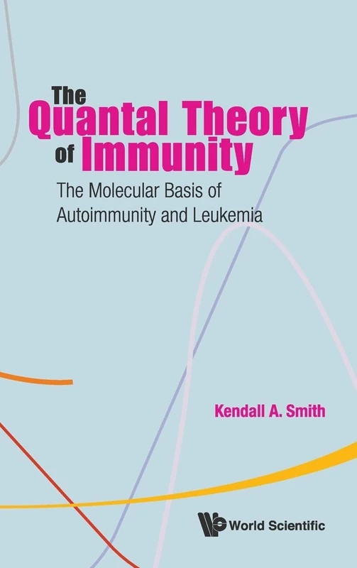 Quantal theory of immunity, the: the molecular basis of autoimmunity and leukemia