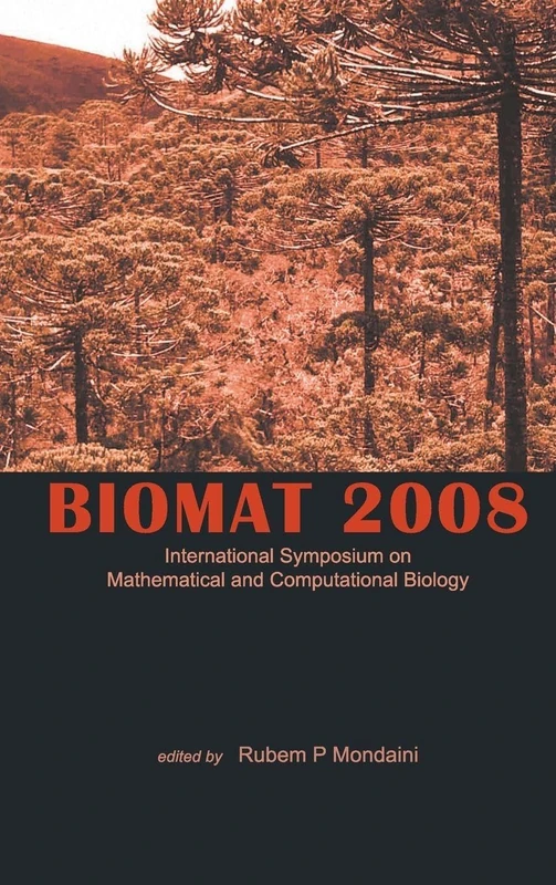 BIOMAT 2008 - INTERNATIONAL SYMPOSIUM ON MATHEMATICAL AND COMPUTATIONAL BIOLOGY
