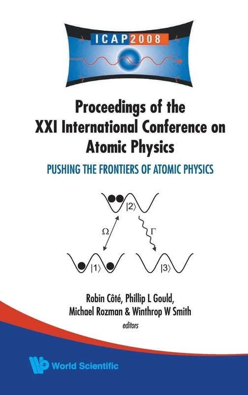 Pushing The Frontiers Of Atomic Physics - Proceedings Of The Xxi International Conference On Atomic Physics