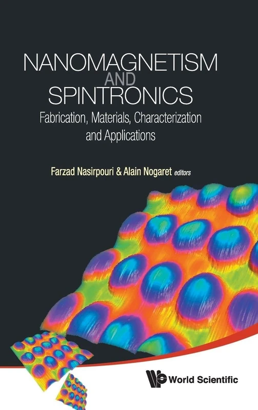 Nanomagnetism And Spintronics: Fabrication, Materials, Characterization And Applications