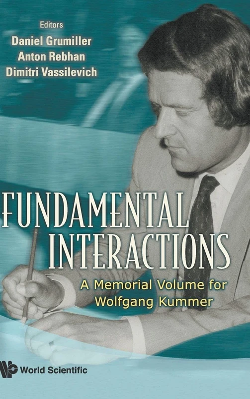 Fundamental Interactions: A Memorial Volume For Wolfgang Kummer