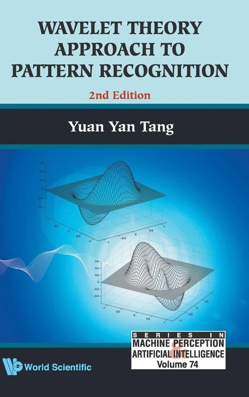 WAVELET THEORY APPROACH TO PATTERN RECOGNITION (2ND EDITION): 74 (Series In Machine Perception And Artificial Intelligence) - Image 1