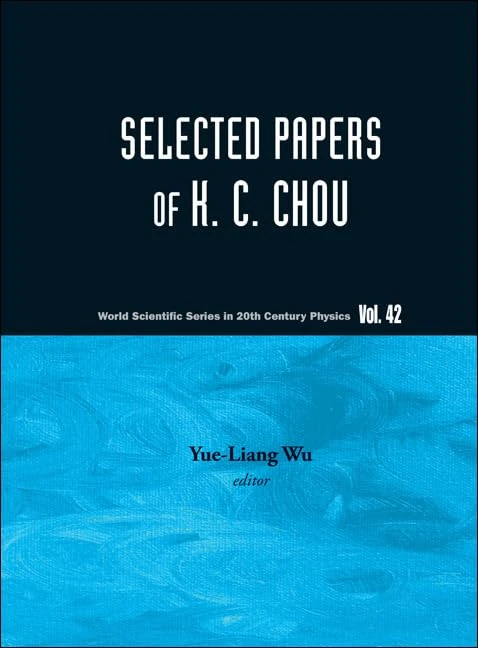 SELECTED PAPERS OF K C CHOU: 42 (World Scientific Series In 20th Century Physics) - Image 1