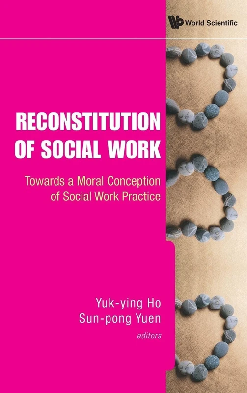Reconstitution of social work: towards a moral conception of social work practice