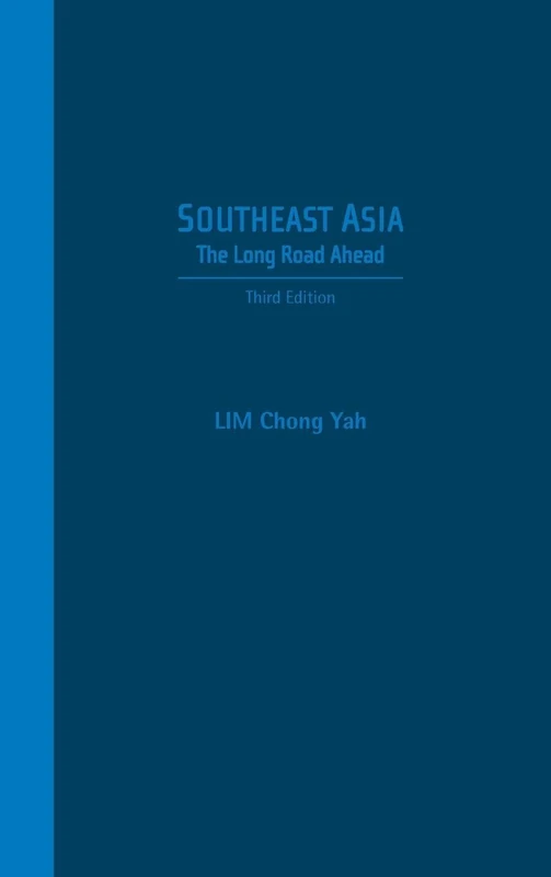 Southeast Asia: The Long Road Ahead (Third Edition): LONG ROAD (3ED)