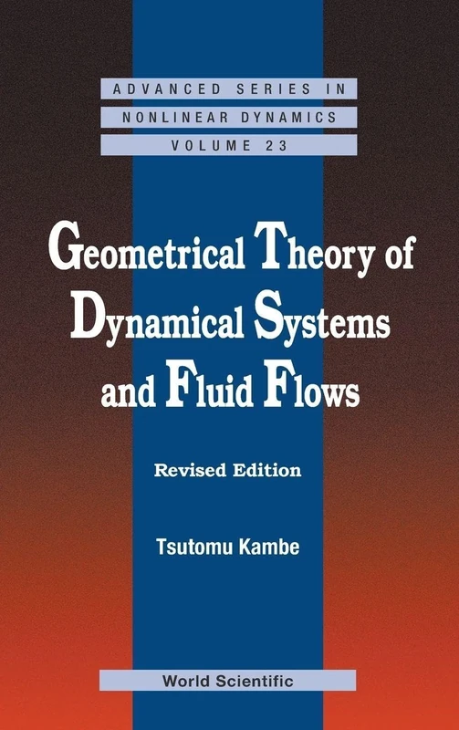 Geometrical Theory of Dynamical Systems and Fluid Flows (Advanced Series in Nonlinear Dynamics): 23