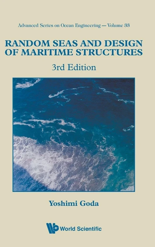Random Seas And Design Of Maritime Structures (3rd Edition): 33 (Advanced Series On Ocean Engineering)