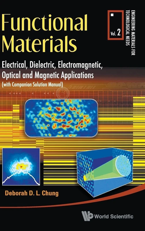 Functional Materials: Electrical, Dielectric, Electromagnetic, Optical And Magnetic Applications (Engineering Materials for Technological Needs): 2