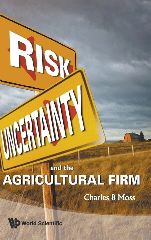 Risk, Uncertainty and the Agricultural Firm