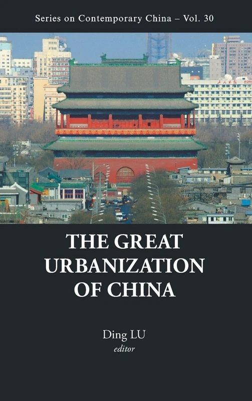 GREAT URBANIZATION OF CHINA, THE: 30 (Series on Contemporary China)