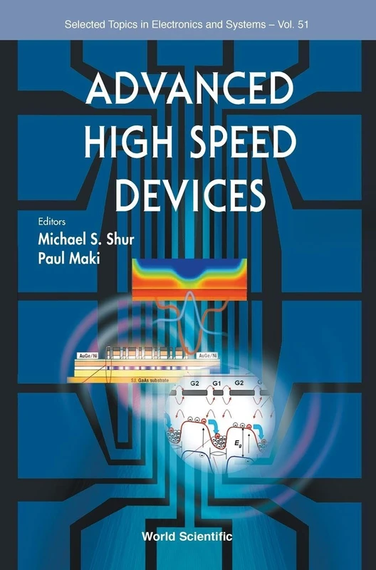 ADVANCED HIGH SPEED DEVICES: 51 (Selected Topics in Electronics and Systems)
