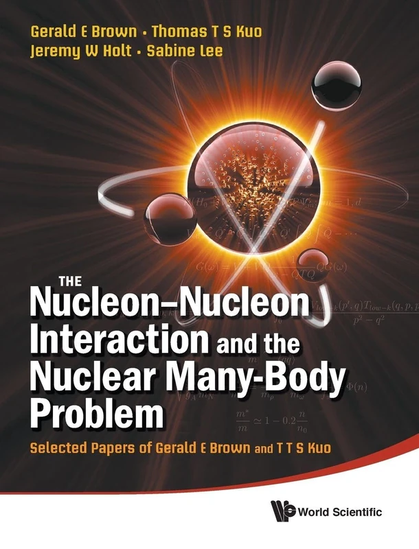 Nucleon-Nucleon Interaction And The Nuclear Many-Body Problem, The: Selected Papers Of Gerald E Brown And T T S Kuo