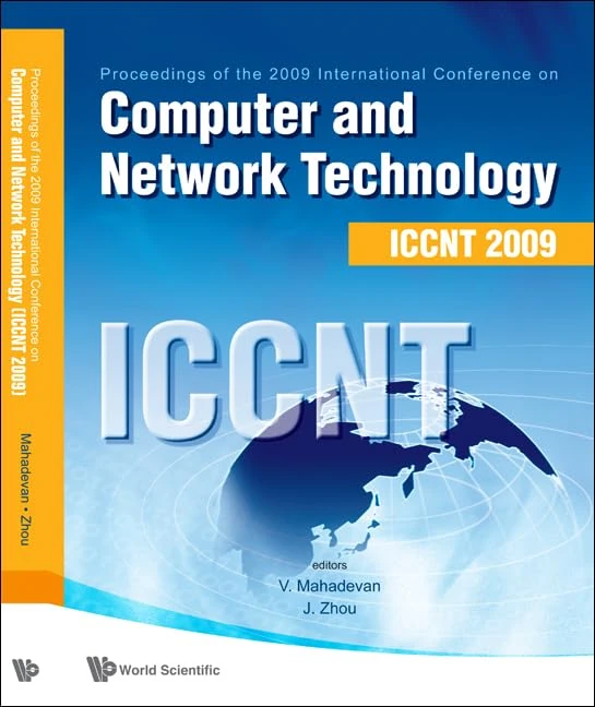 COMPUTER AND NETWORK TECHNOLOGY - PROCEEDINGS OF THE INTERNATIONAL CONFERENCE ON ICCNT 2009