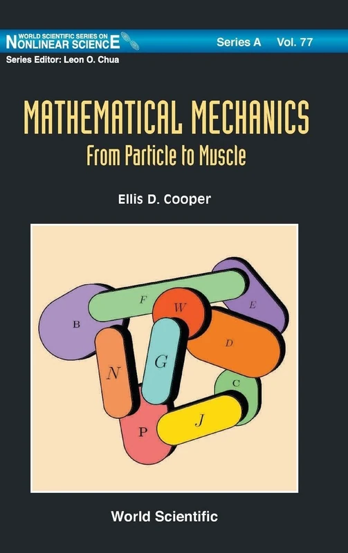 Mathematical Mechanics: From Particle To Muscle: 77 (World Scientific Series on Nonlinear Science Series A)