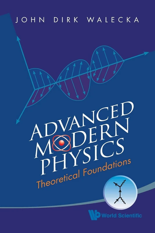 Advanced Modern Physics: Theoretical Foundations