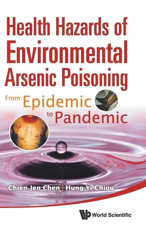 Health Hazards of Environmental Arsenic Poisoning: From Epidemic to Pandemic