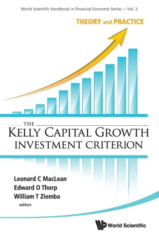 The Kelly Capital Growth Investment Criterion: Theory and Practice (World Scientific Handbook in Financial Economic): 3 (World Scientific Handbook in Financial Economics Series) - Image 1