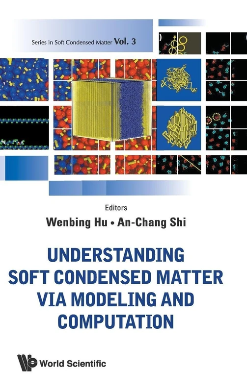 Understanding Soft Condensed Matter Via Modeling and Computation (Series in Soft Condensed Matter): 3