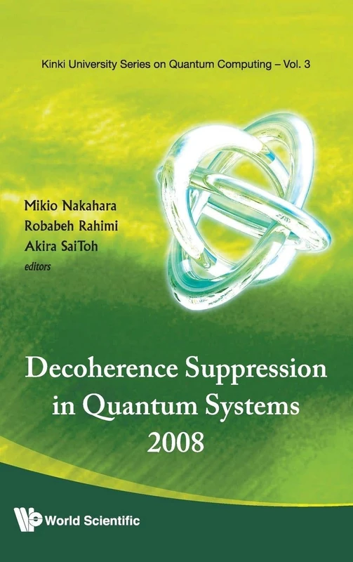 Decoherence Suppression In Quantum Systems 2008 - Proceedings Of The Symposium: 3 (Kinki University Series On Quantum Computing)