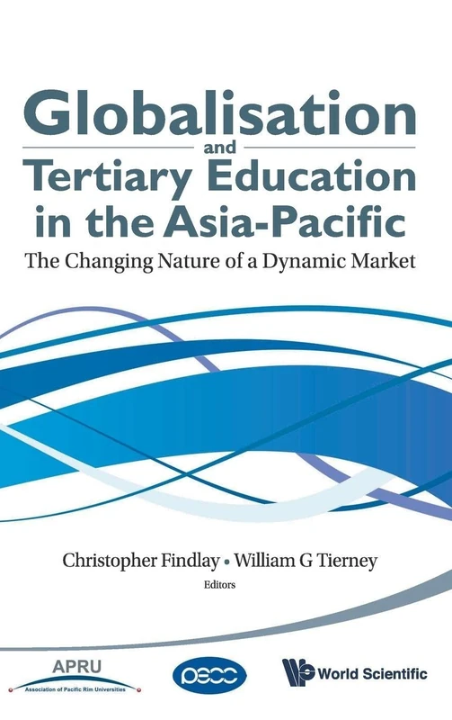 Globalisation And Tertiary Education In The Asia-Pacific: The Changing Nature Of A Dynamic Market